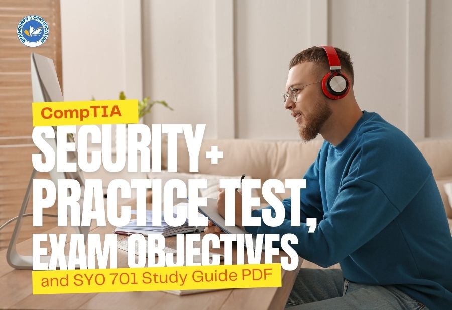 CompTIA Security+ Practice Test, Exam Objectives and SY0 701 Study Guide PDF